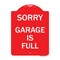 Signmission Designer Series Sign-Sorry Garage Is Full, Red & White Aluminum Sign, 18" x 24", RW-1824-22885 A-DES-RW-1824-22885 - alternate 1